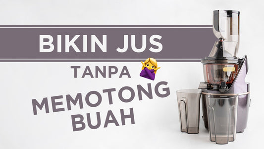 Bikin jus tanpa memotong buah