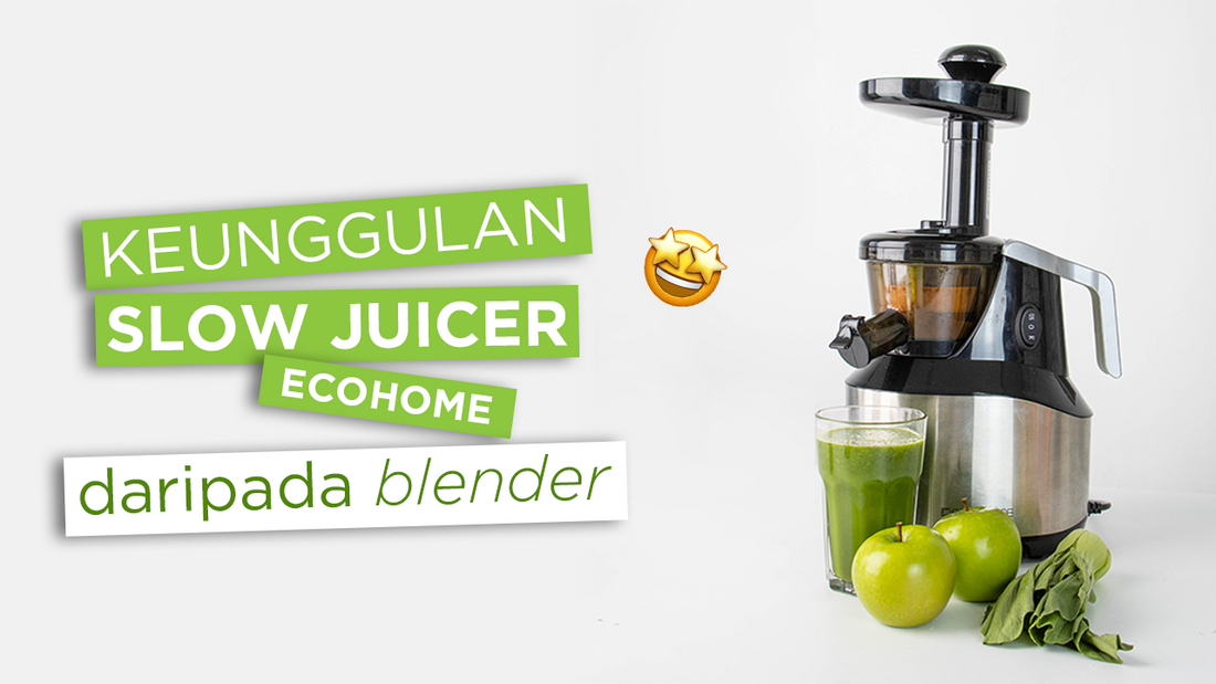 Kelebihan Menggunakan Slow Juicer Daripada Blender