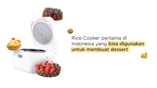 Rice Cooker pertama di Indonesia yang bisa digunakan untuk membuat dessert