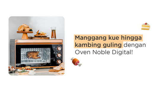 Manggang kue hingga kambing guling dengan Oven Noble Digital