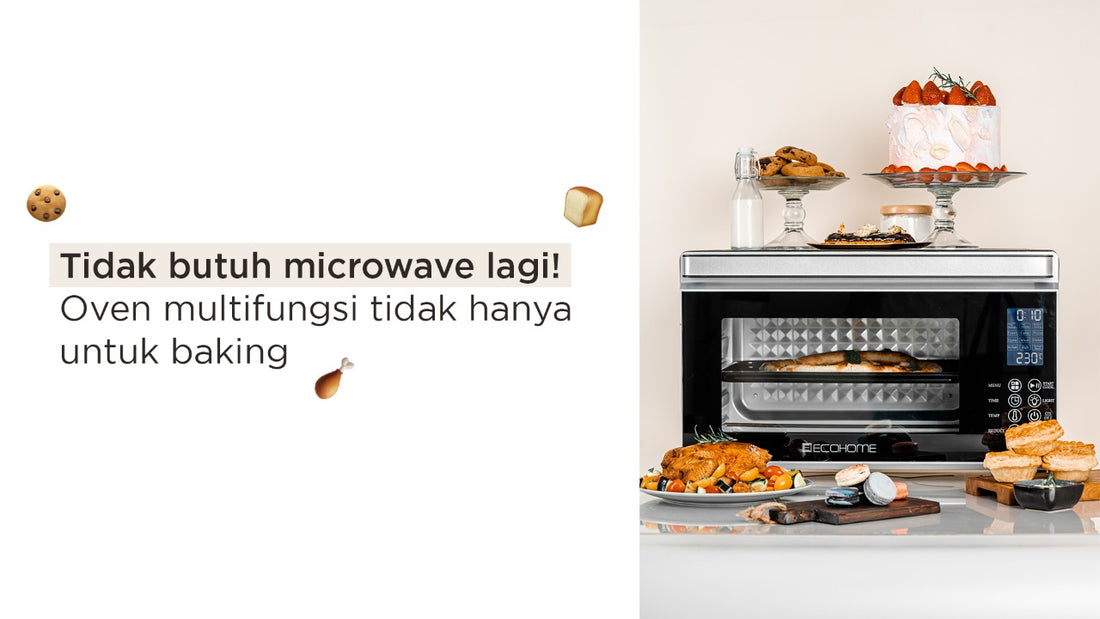 Tidak butuh microwave lagi! Oven multifungsi tidak hanya untuk baking