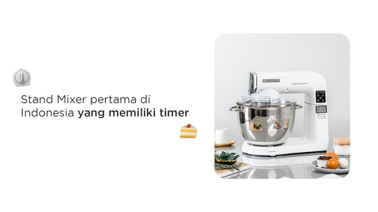 Stand Mixer pertama di Indonesia yang memiliki timer