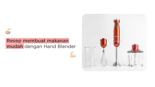 Resep membuat makanan mudah dengan Hand Blender