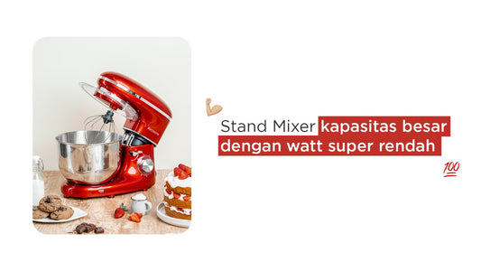 Stand Mixer kapasitas besar dengan watt super rendah