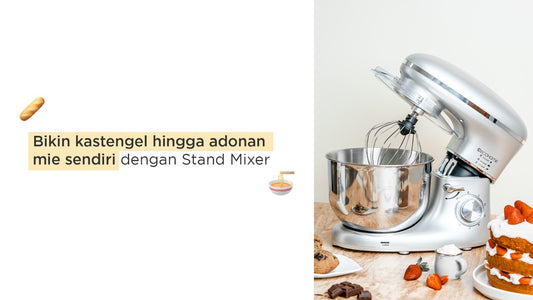 Bikin kastengel hingga adonan mie sendiri dengan Stand Mixer