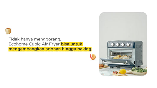 Tidak hanya menggoreng, Ecohome Cubic Air Fryer bisa untuk mengembangkan adonan hingga baking